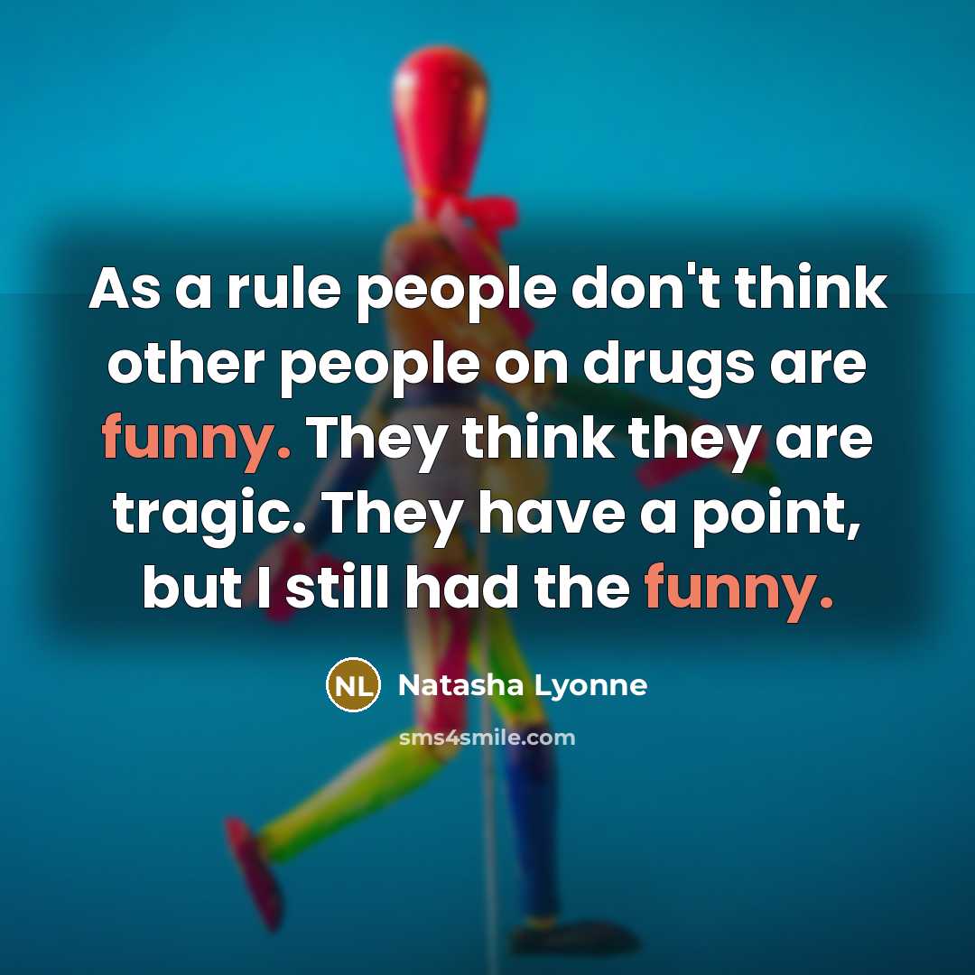 “As a rule people don't think other people on drugs…” quote by Natasha Lyonne