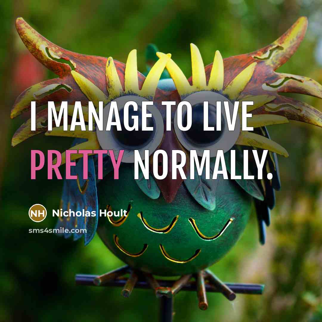 “I manage to live pretty normally.” quote by Nicholas Hoult