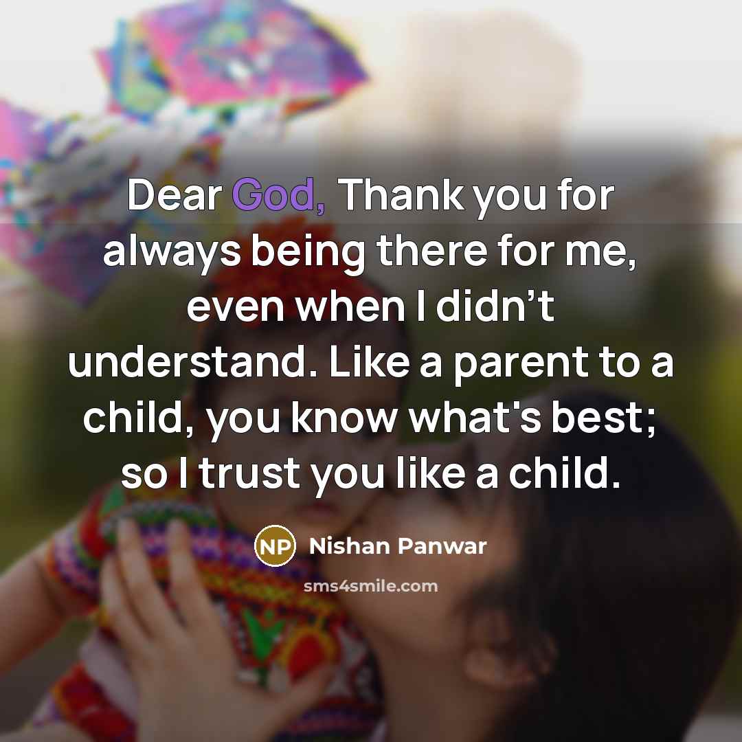 “Dear God, Thank you for always being there for me,…” quote by Nishan Panwar