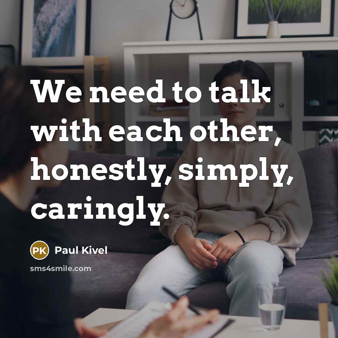 “We need to talk with each other, honestly, simply, caringly.…” quote by Paul Kivel