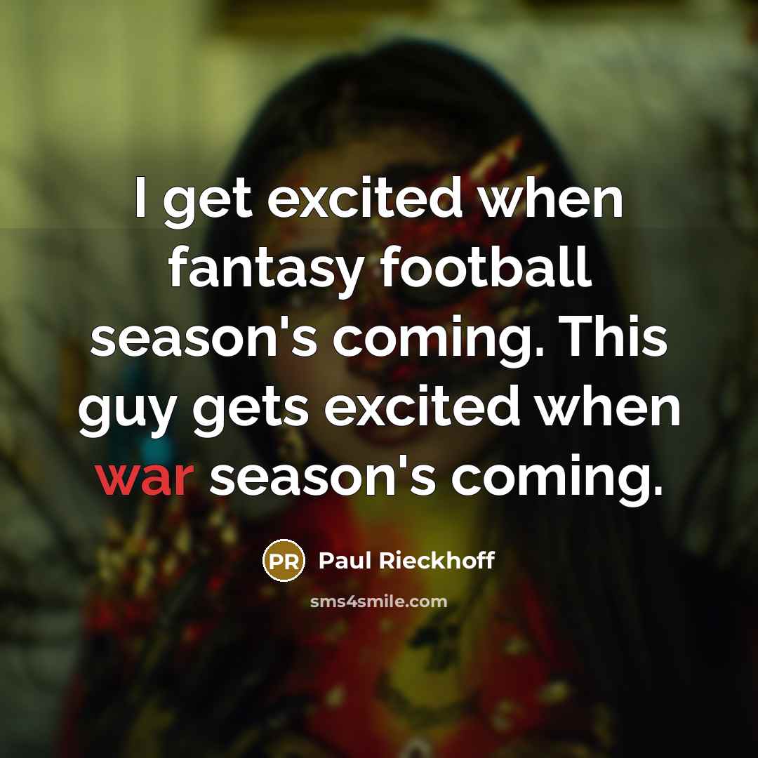 “I get excited when fantasy football season's coming. This guy…” quote by Paul Rieckhoff