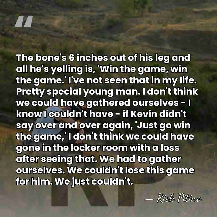 The bone's 6 inches out of his leg and all he's yelling&hellip; - Rick Pitino