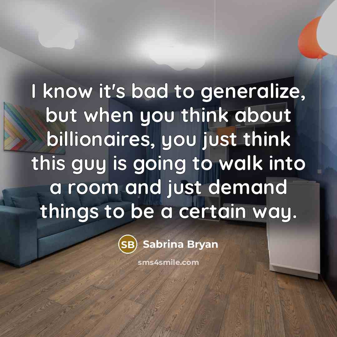 “I know it's bad to generalize, but when you think…” quote by Sabrina Bryan