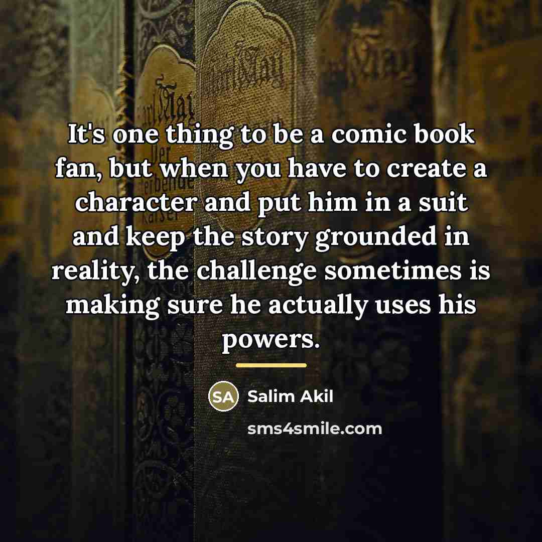 “It's one thing to be a comic book fan, but…” quote by Salim Akil