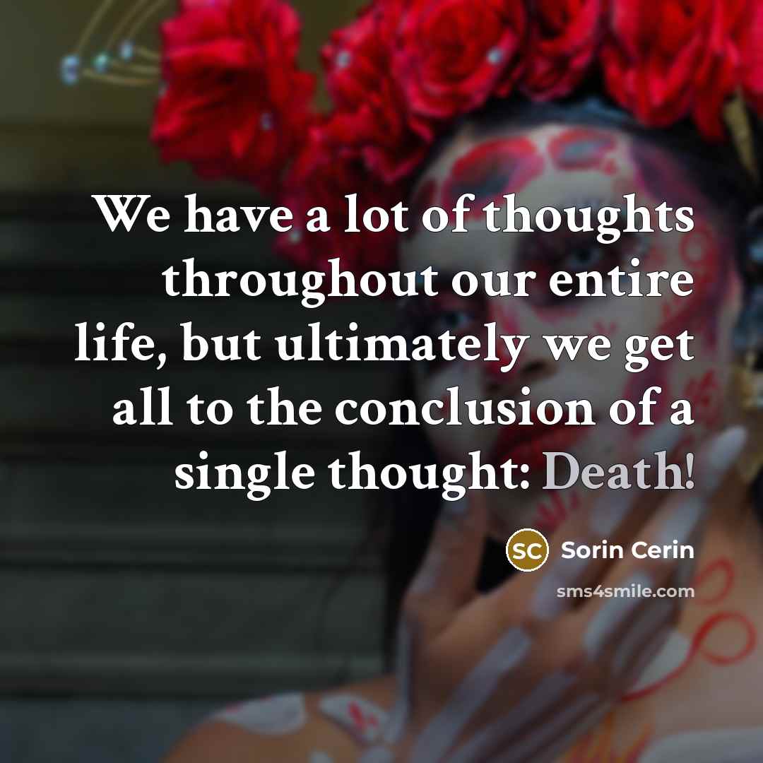 “We have a lot of thoughts throughout our entire life,…” quote by Sorin Cerin