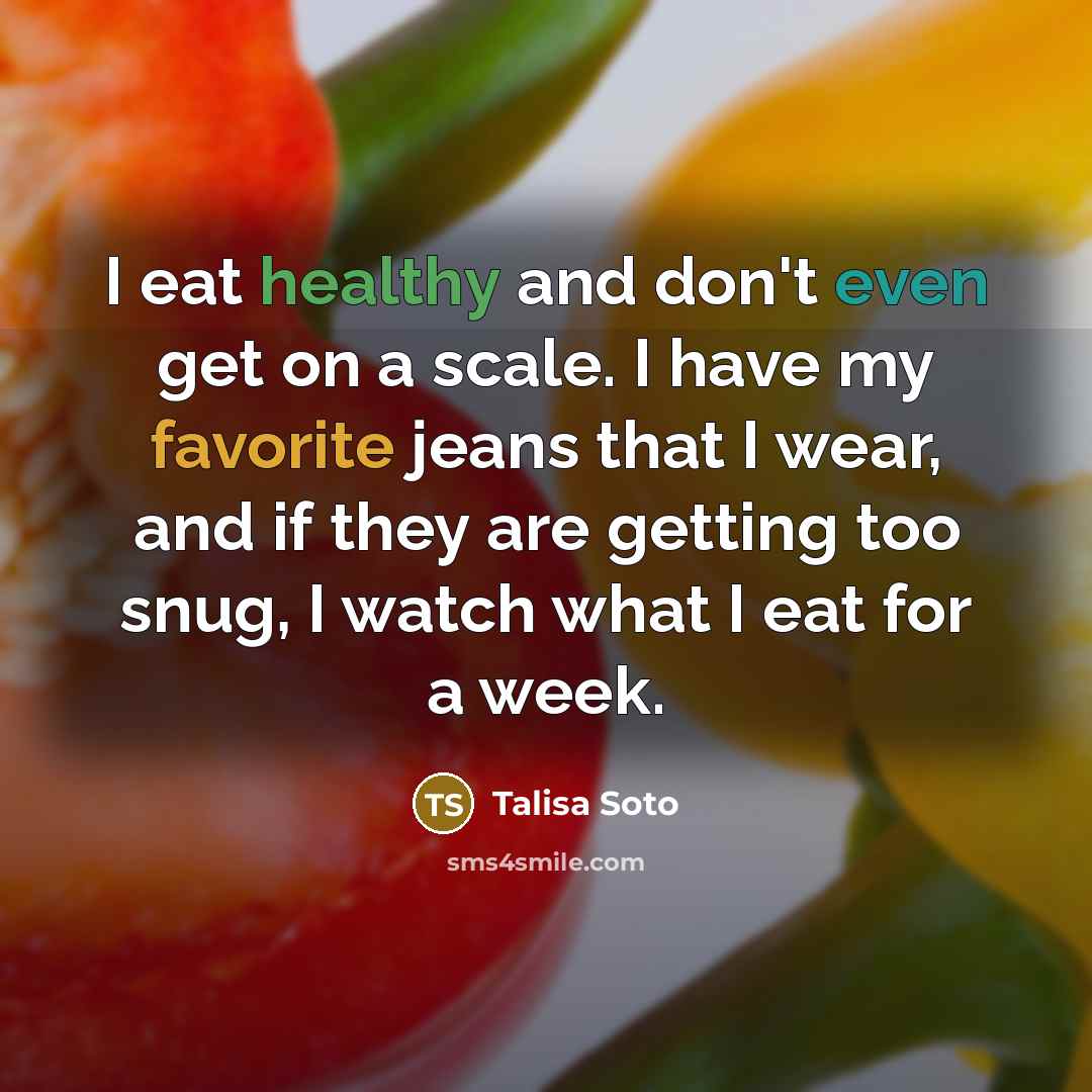 “I eat healthy and don't even get on a scale.…” quote by Talisa Soto