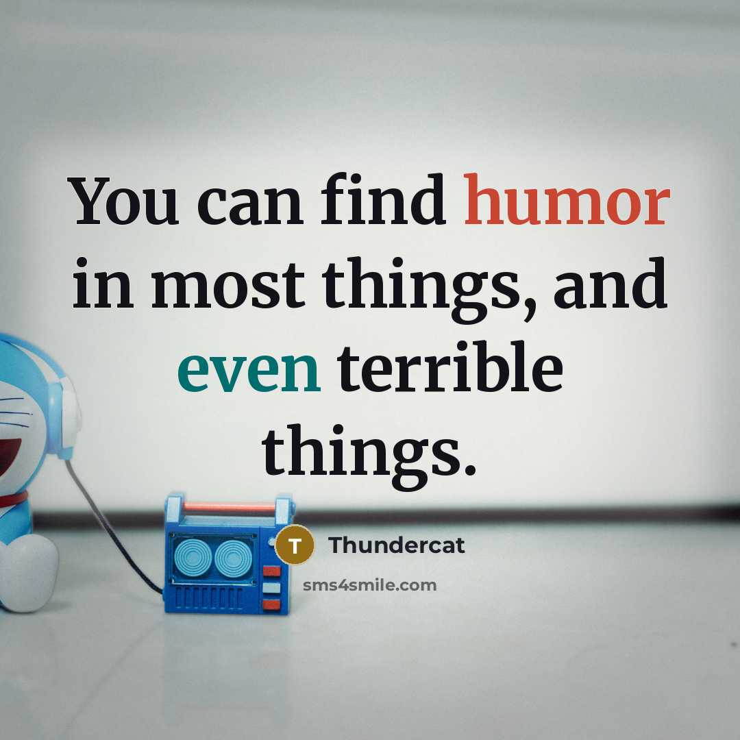 “You can find humor in most things, and even terrible…” quote by Thundercat