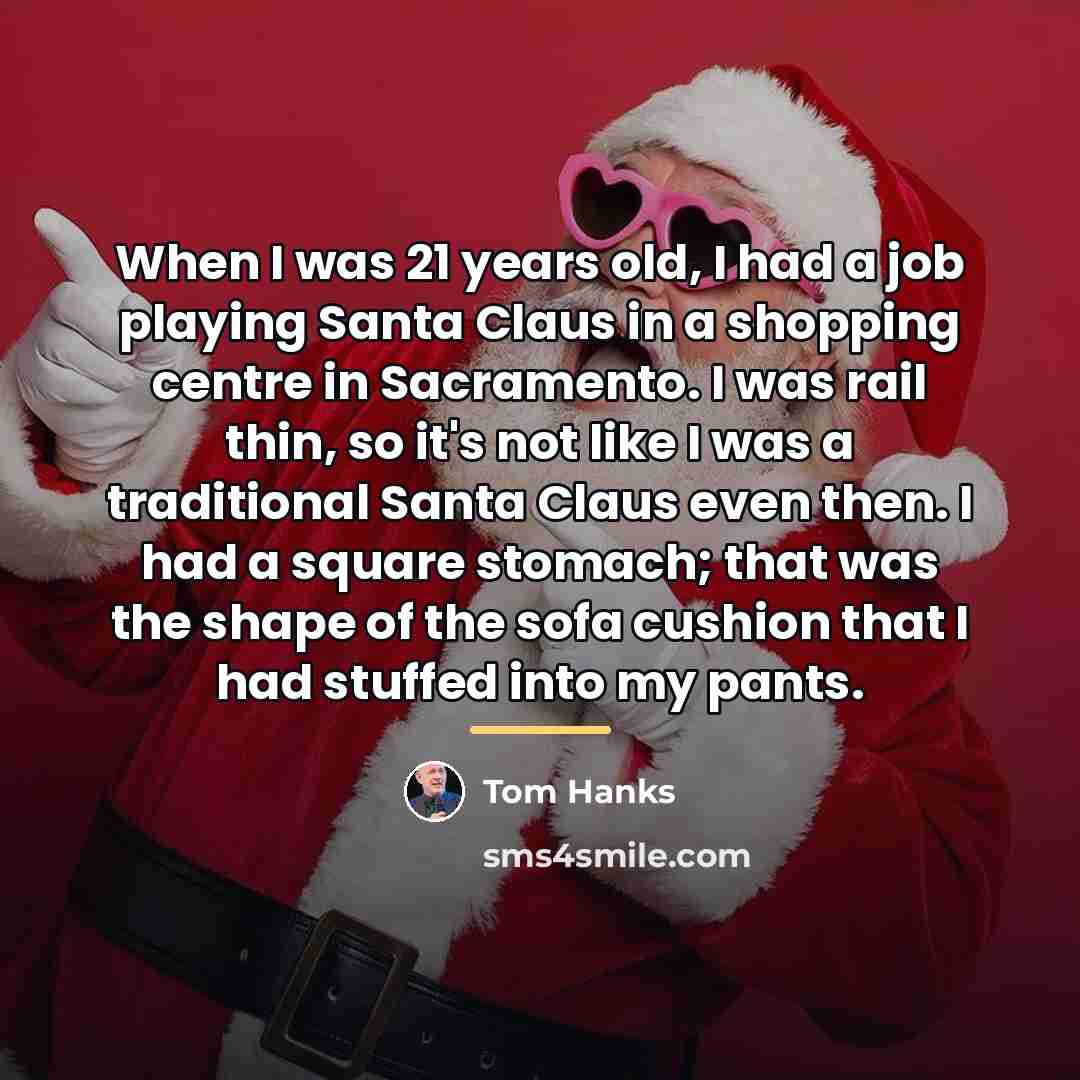 “When I was 21 years old, I had a job…” quote by Tom Hanks