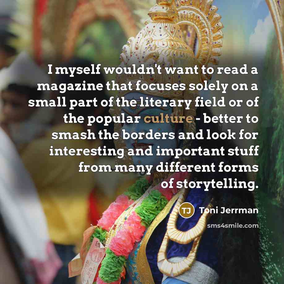“I myself wouldn't want to read a magazine that focuses…” quote by Toni Jerrman