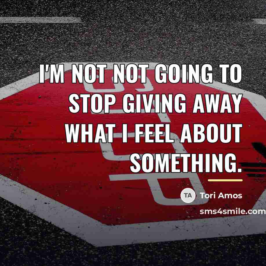 “I'm not not going to stop giving away what I…” quote by Tori Amos