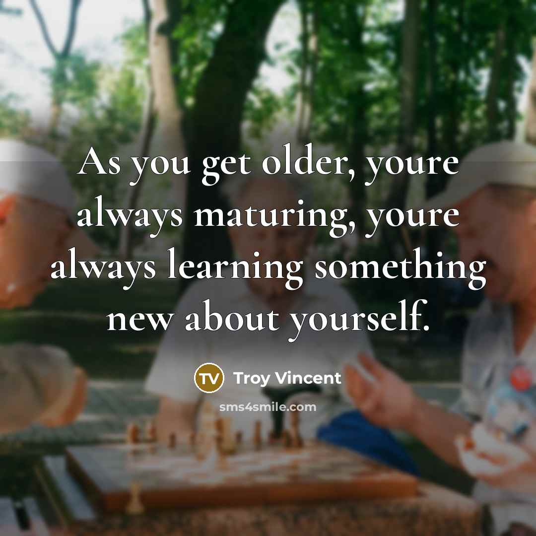 “As you get older, youre always maturing, youre always learning…” quote by Troy Vincent