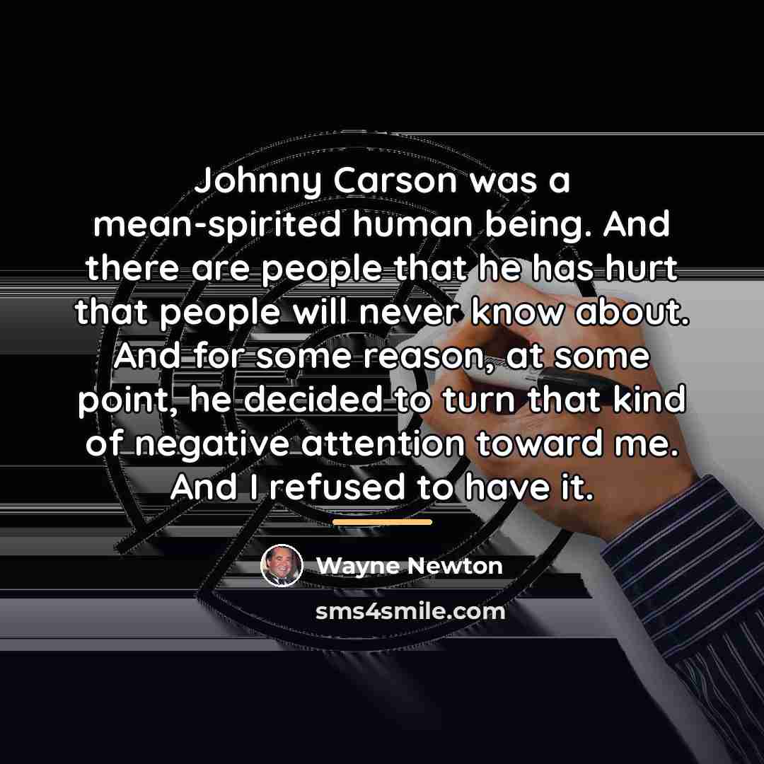 “Johnny Carson was a mean-spirited human being. And there are…” quote by Wayne Newton