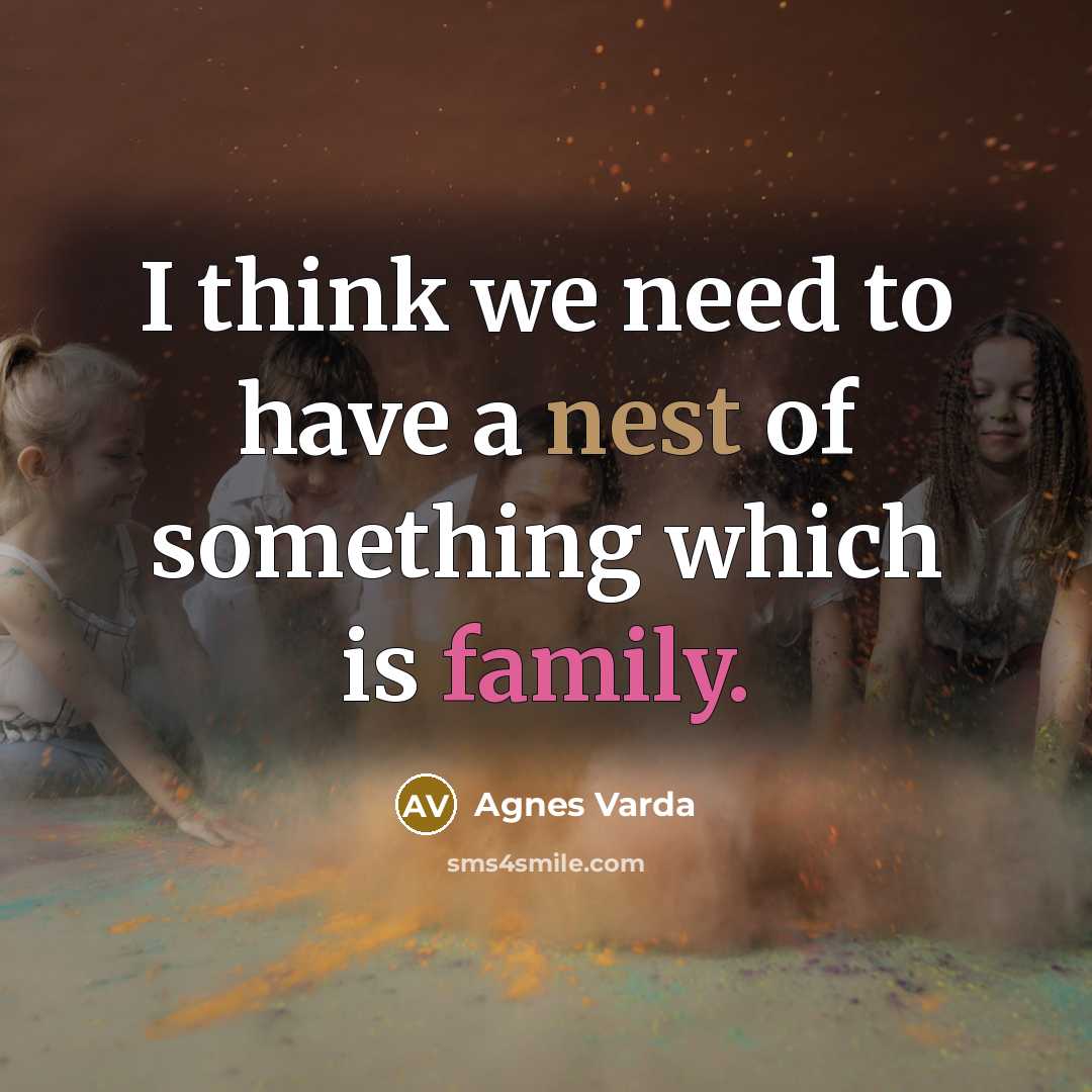“I think we need to have a nest of something…” quote by Agnes Varda