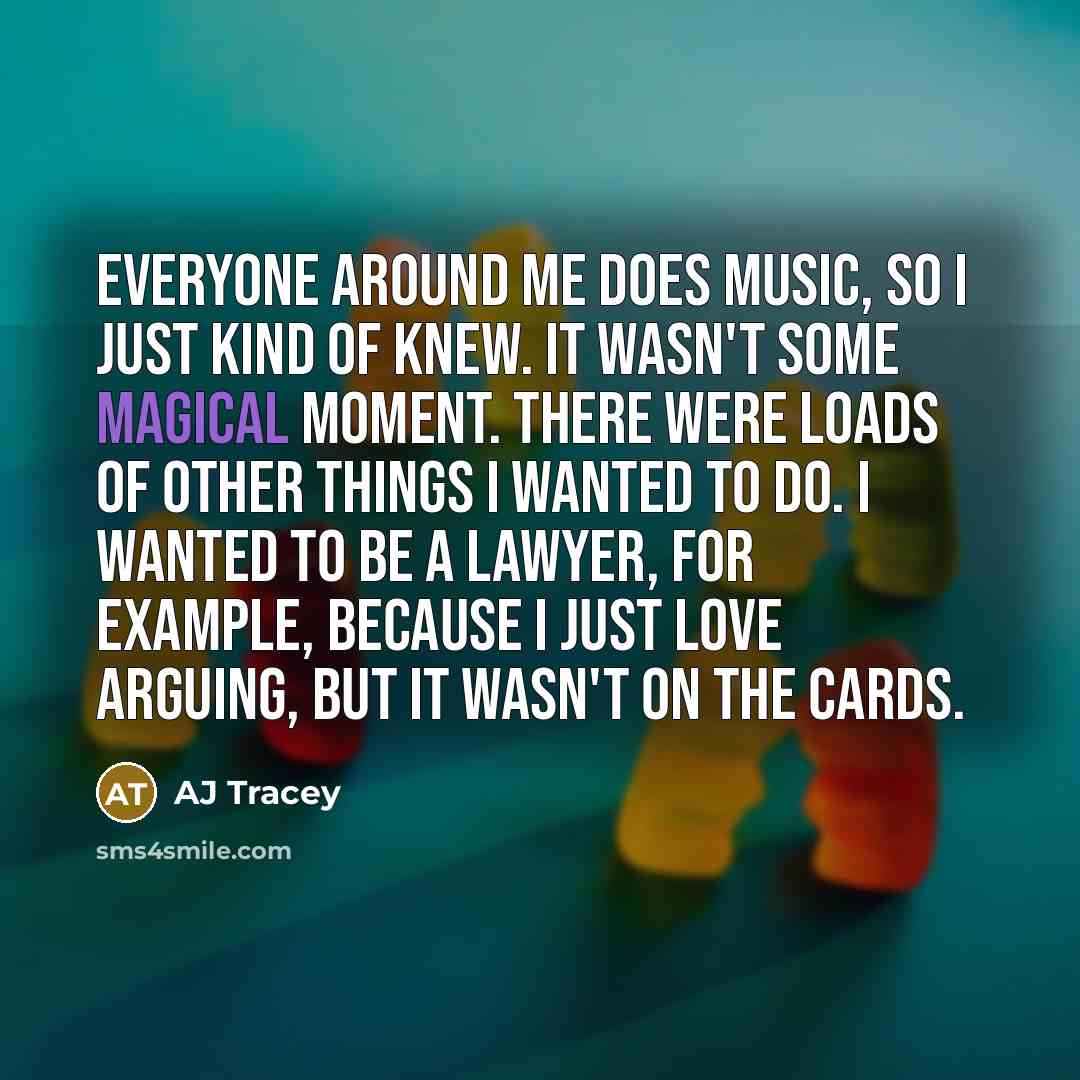 “Everyone around me does music, so I just kind of…” quote by AJ Tracey