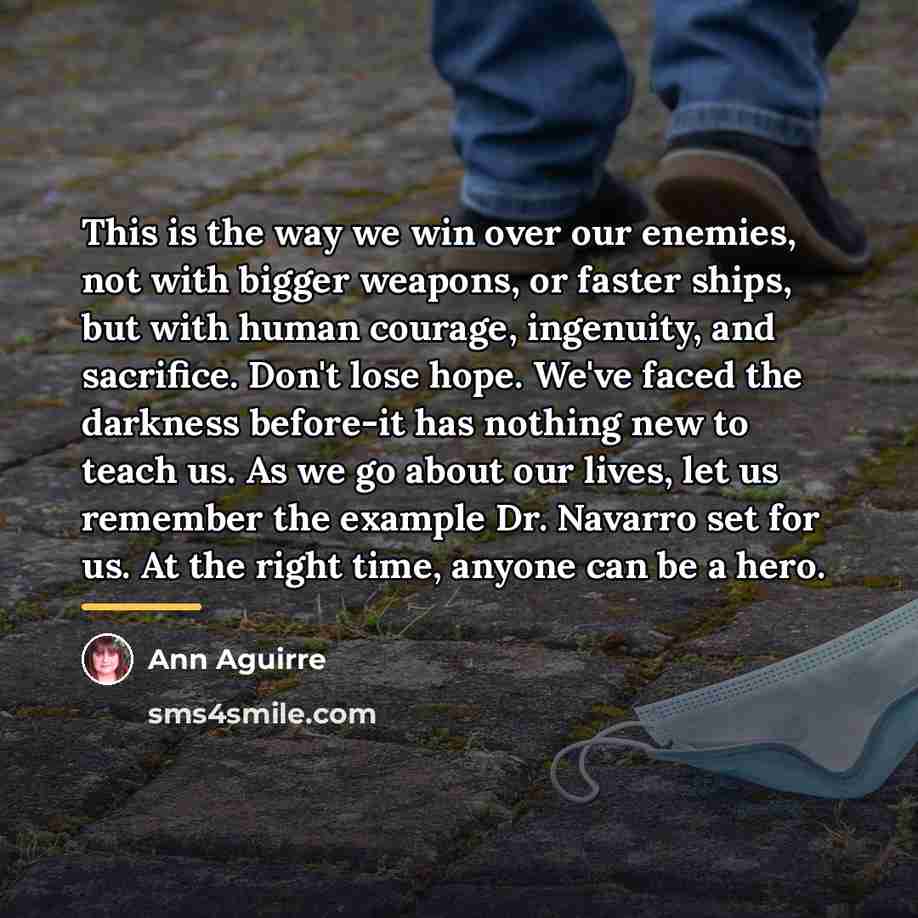 “This is the way we win over our enemies, not…” quote by Ann Aguirre