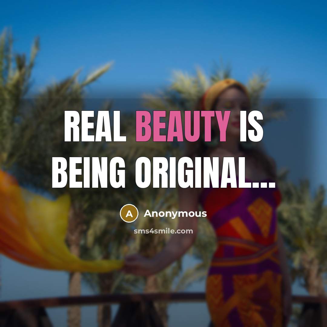 “Real beauty is being original...…” quote by Anonymous