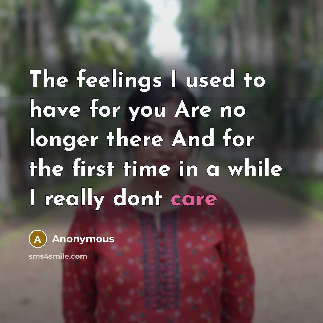 “The feelings I used to have for you Are no…” quote by Anonymous