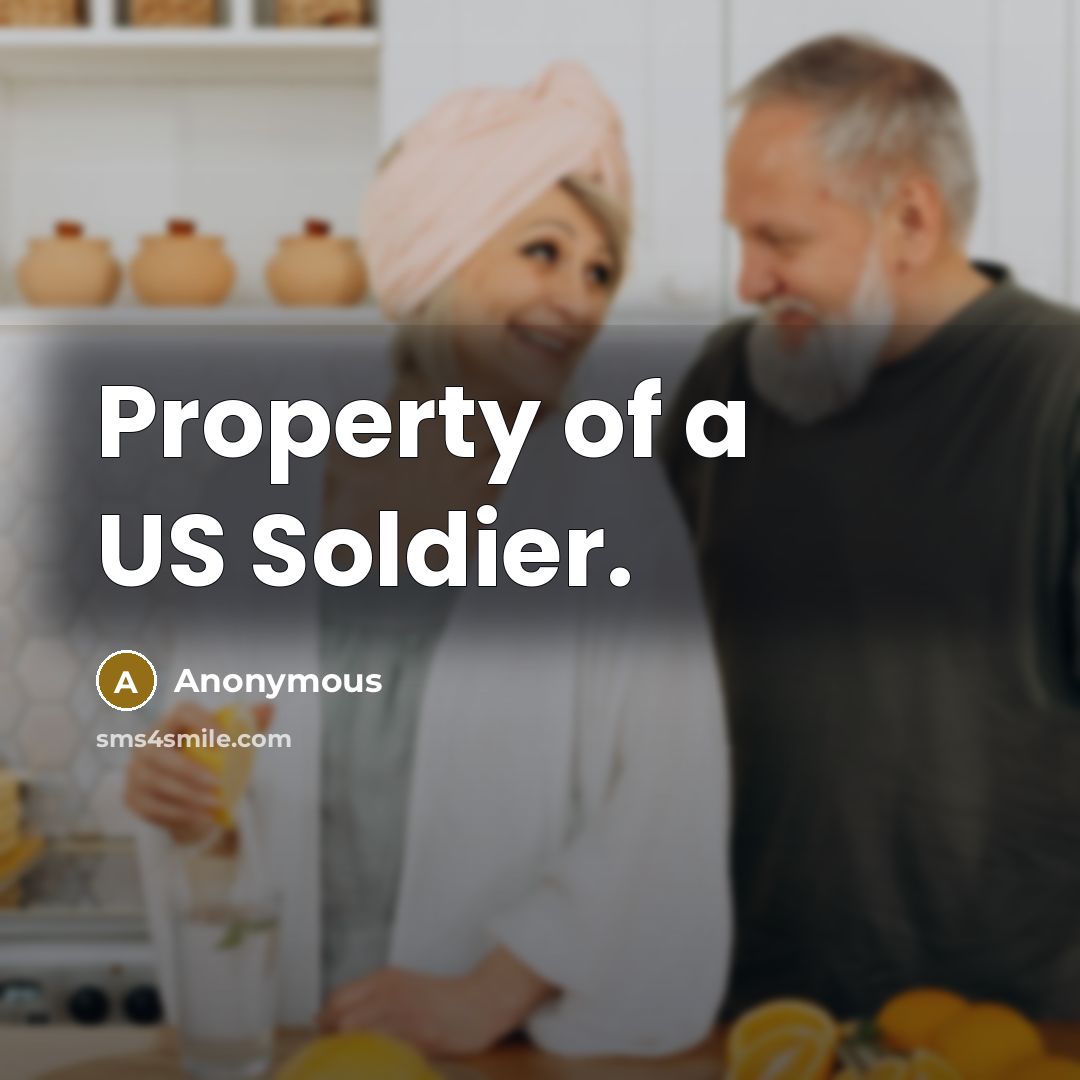 “Property of a US Soldier.…” quote by Anonymous