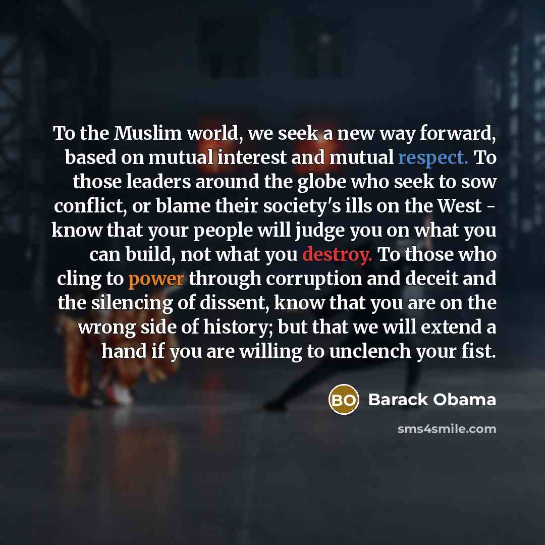 “To the Muslim world, we seek a new way forward,…” quote by Barack Obama