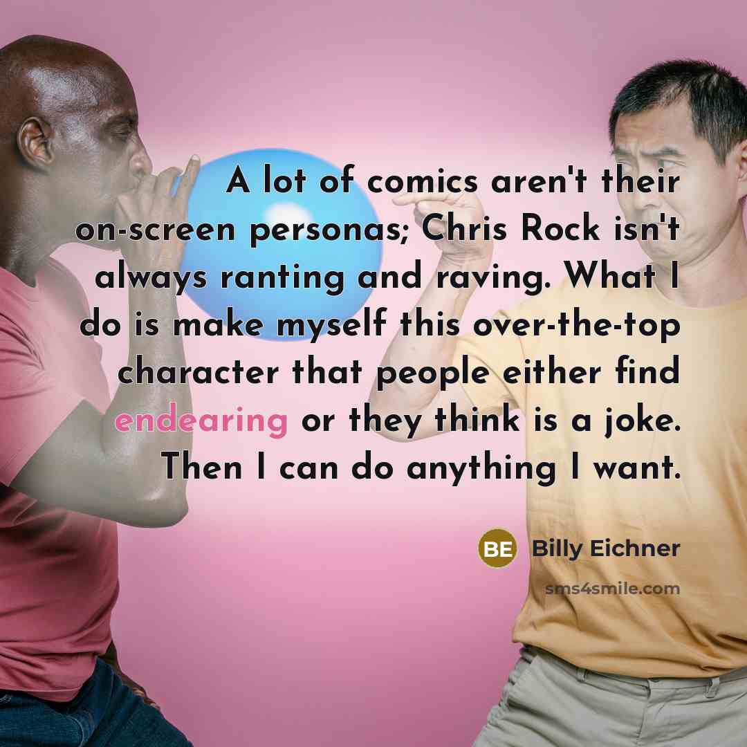 “A lot of comics aren't their on-screen personas; Chris Rock…” quote by Billy Eichner