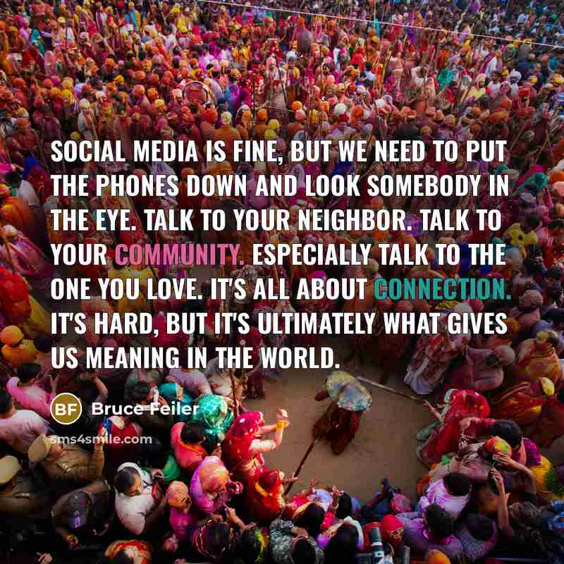 “Social media is fine, but we need to put the…” quote by Bruce Feiler