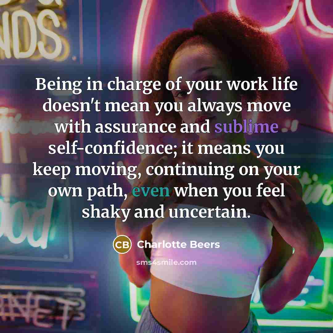 “Being in charge of your work life doesn't mean you…” quote by Charlotte Beers