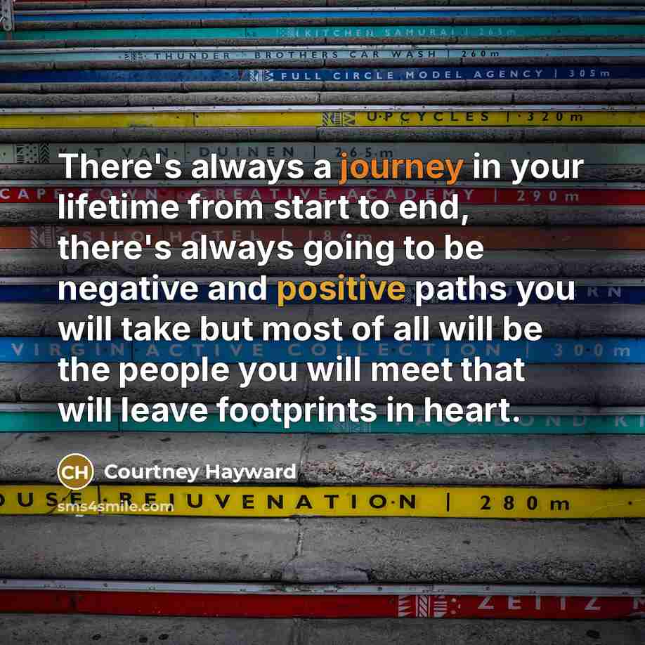 “There's always a journey in your lifetime from start to…” quote by Courtney Hayward