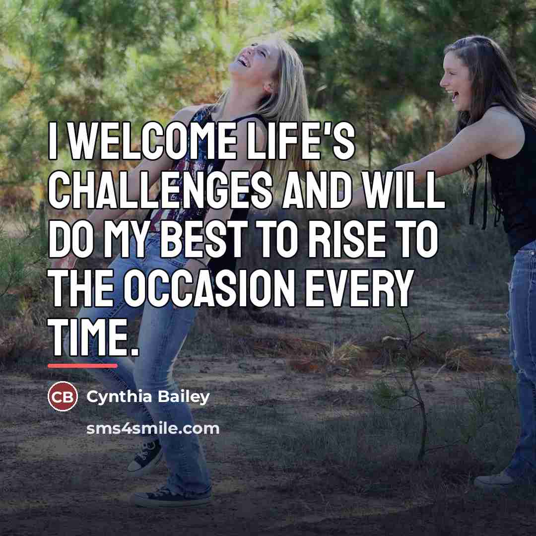 “I welcome life's challenges and will do my best to…” quote by Cynthia Bailey