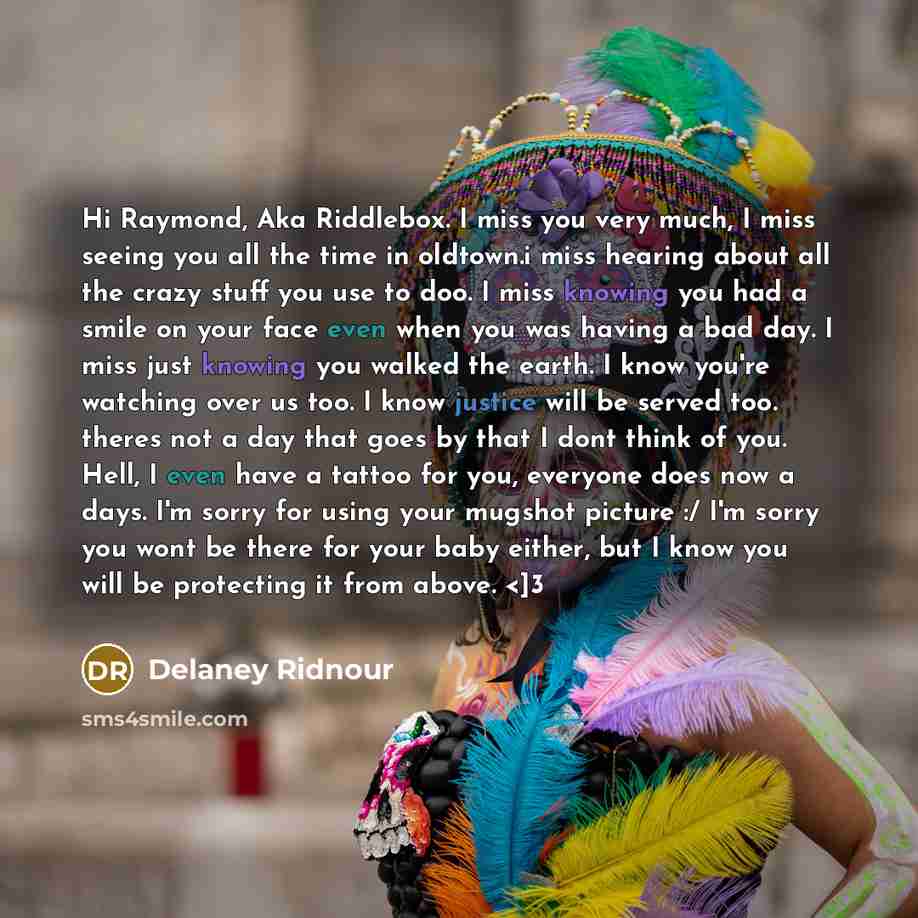 “Hi Raymond, Aka Riddlebox. I miss you very much, I…” quote by Delaney Ridnour