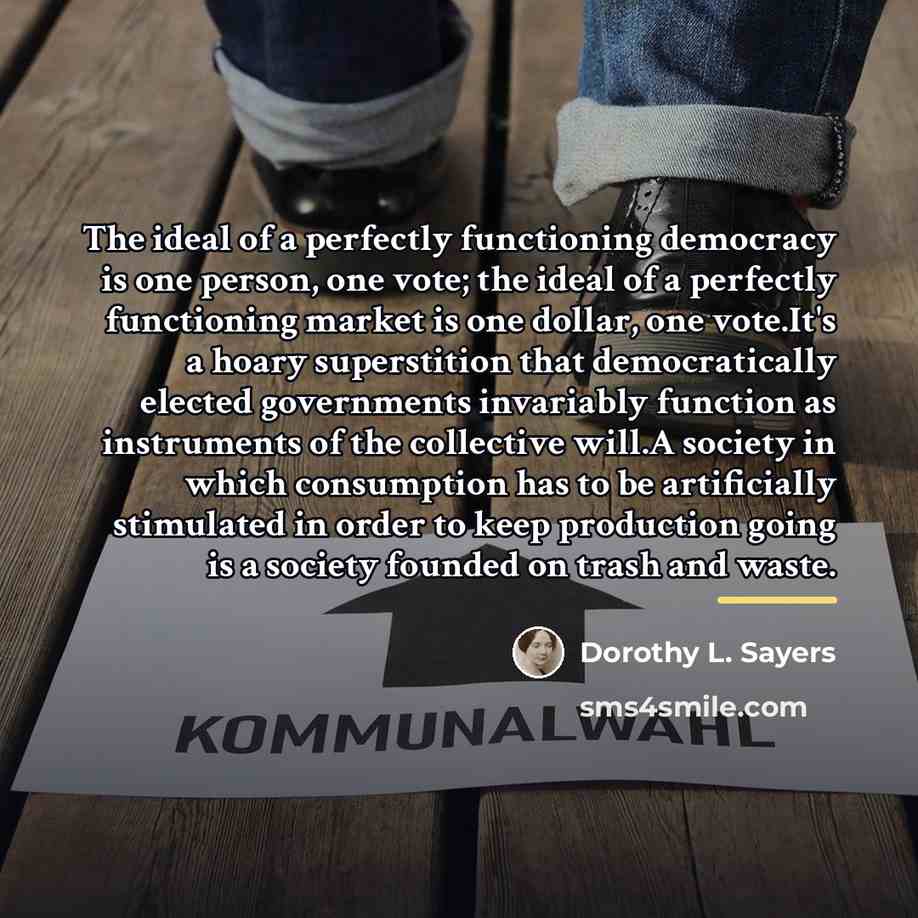 “The ideal of a perfectly functioning democracy is one person,…” quote by Dorothy L. Sayers