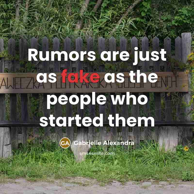 “Rumors are just as fake as the people who started them” quote by Gabrielle Alexandra