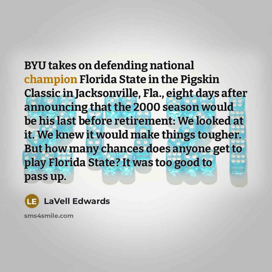 “BYU takes on defending national champion Florida State in the…” quote by LaVell Edwards