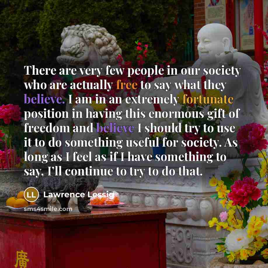 “There are very few people in our society who are…” quote by Lawrence Lessig