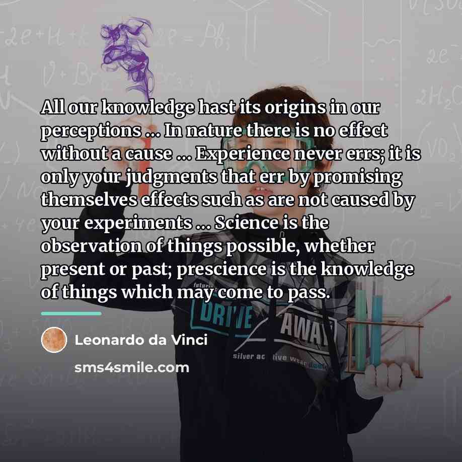 “All our knowledge hast its origins in our perceptions…” quote by Leonardo da Vinci