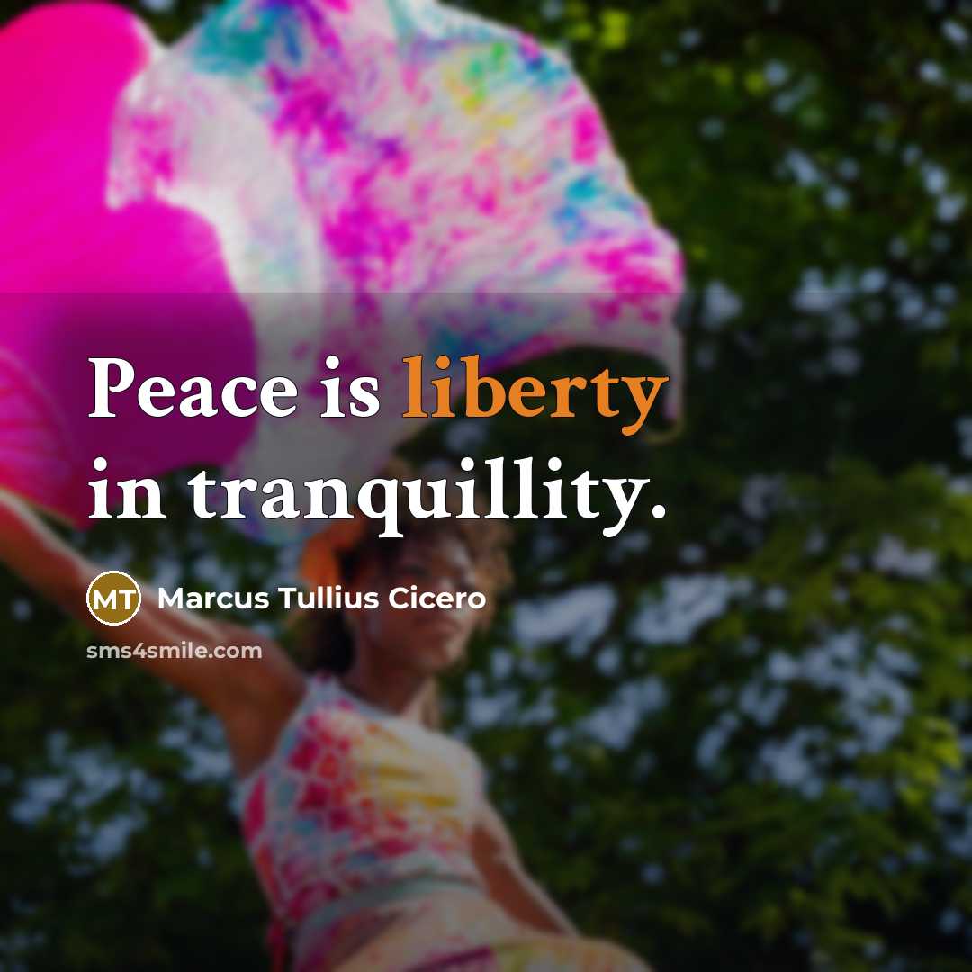 “Peace is liberty in tranquillity.…” quote by Marcus Tullius Cicero