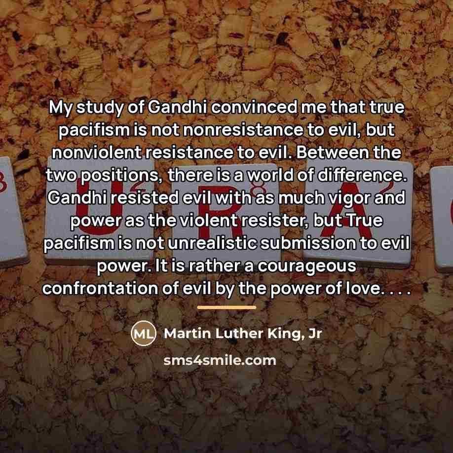 “My study of Gandhi convinced me that true pacifism is…” quote by Martin Luther King, Jr