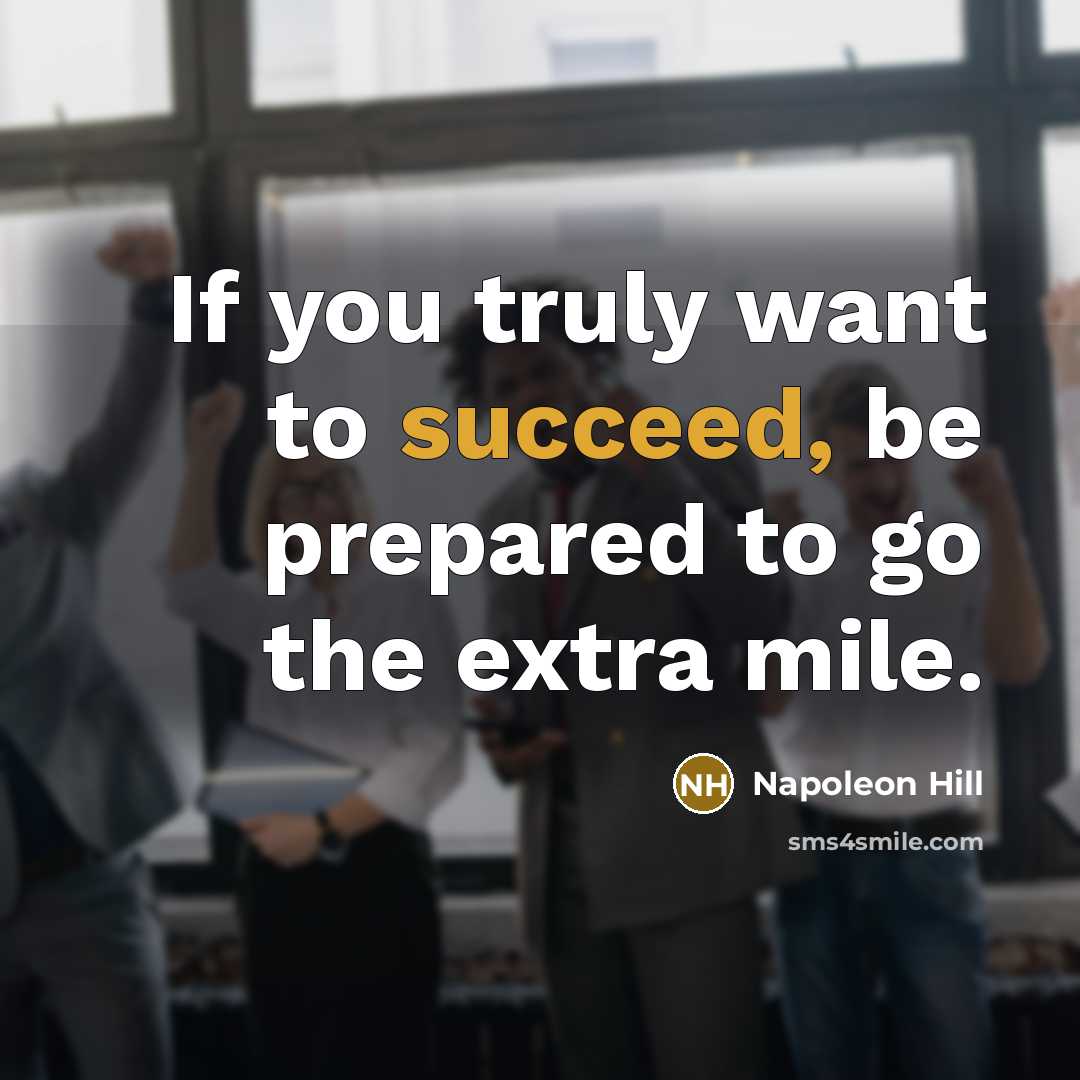 “If you truly want to succeed, be prepared to go…” quote by Napoleon Hill