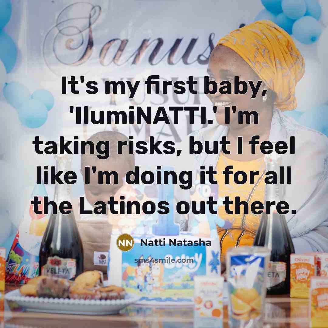 “It's my first baby, 'IlumiNATTI.' I'm taking risks, but I…” quote by Natti Natasha