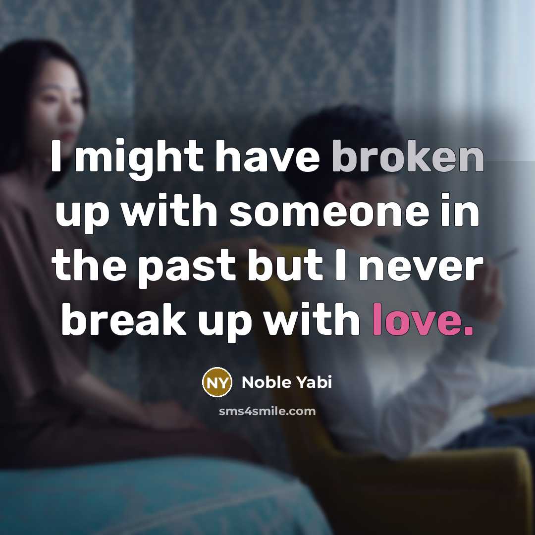 “I might have broken up with someone in the past…” quote by Noble Yabi