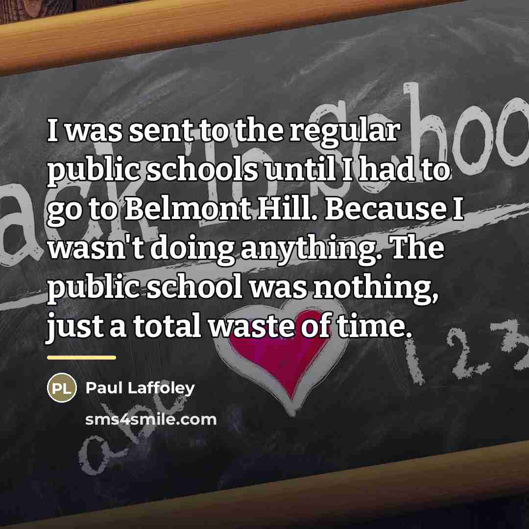 “I was sent to the regular public schools until I…” quote by Paul Laffoley