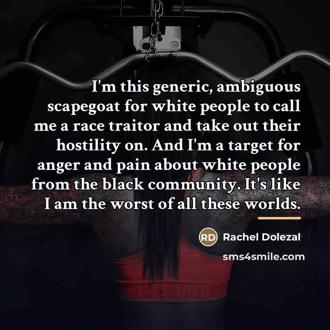 “I'm this generic, ambiguous scapegoat for white people to call…” quote by Rachel Dolezal