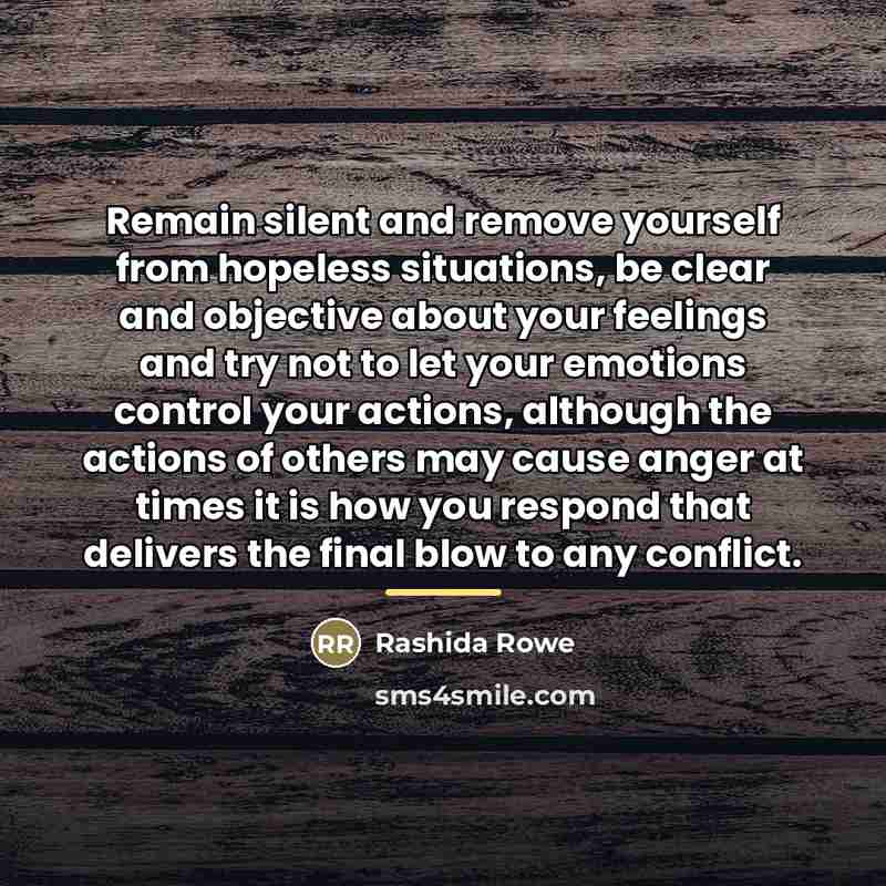 “Remain silent and remove yourself from hopeless situations, be clear…” quote by Rashida Rowe