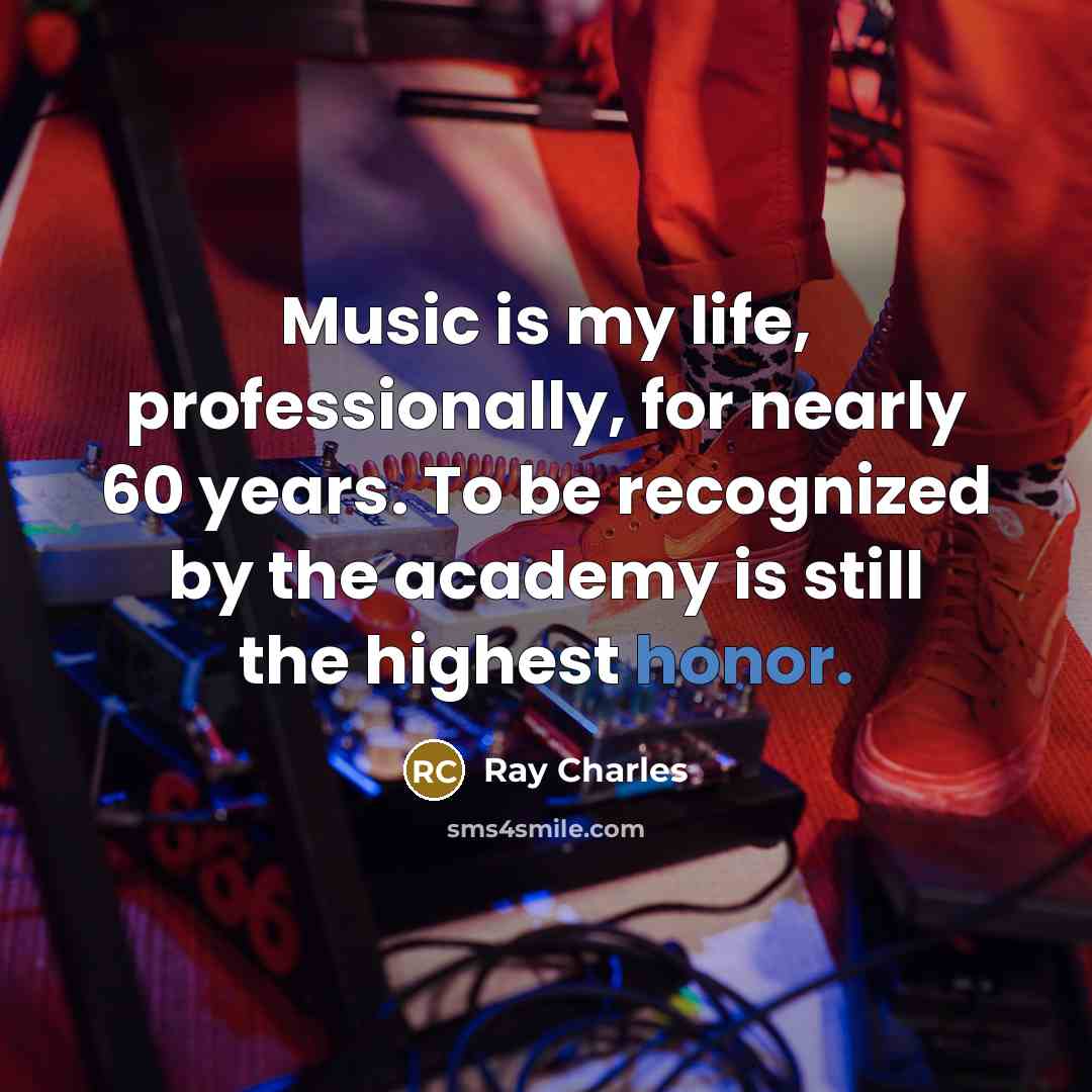 “Music is my life, professionally, for nearly 60 years. To…” quote by Ray Charles