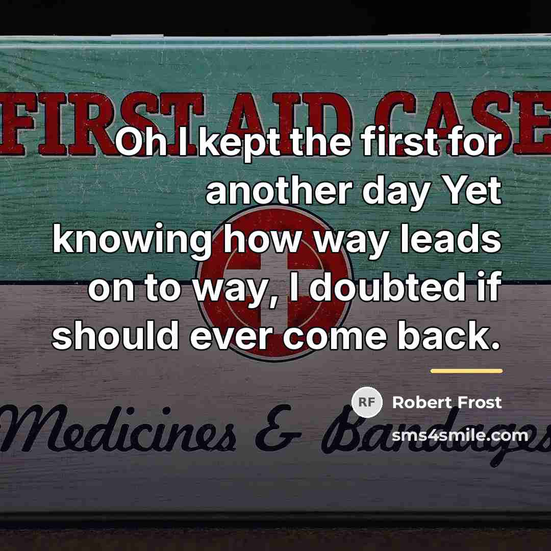 “Oh I kept the first for another day Yet knowing…” quote by Robert Frost