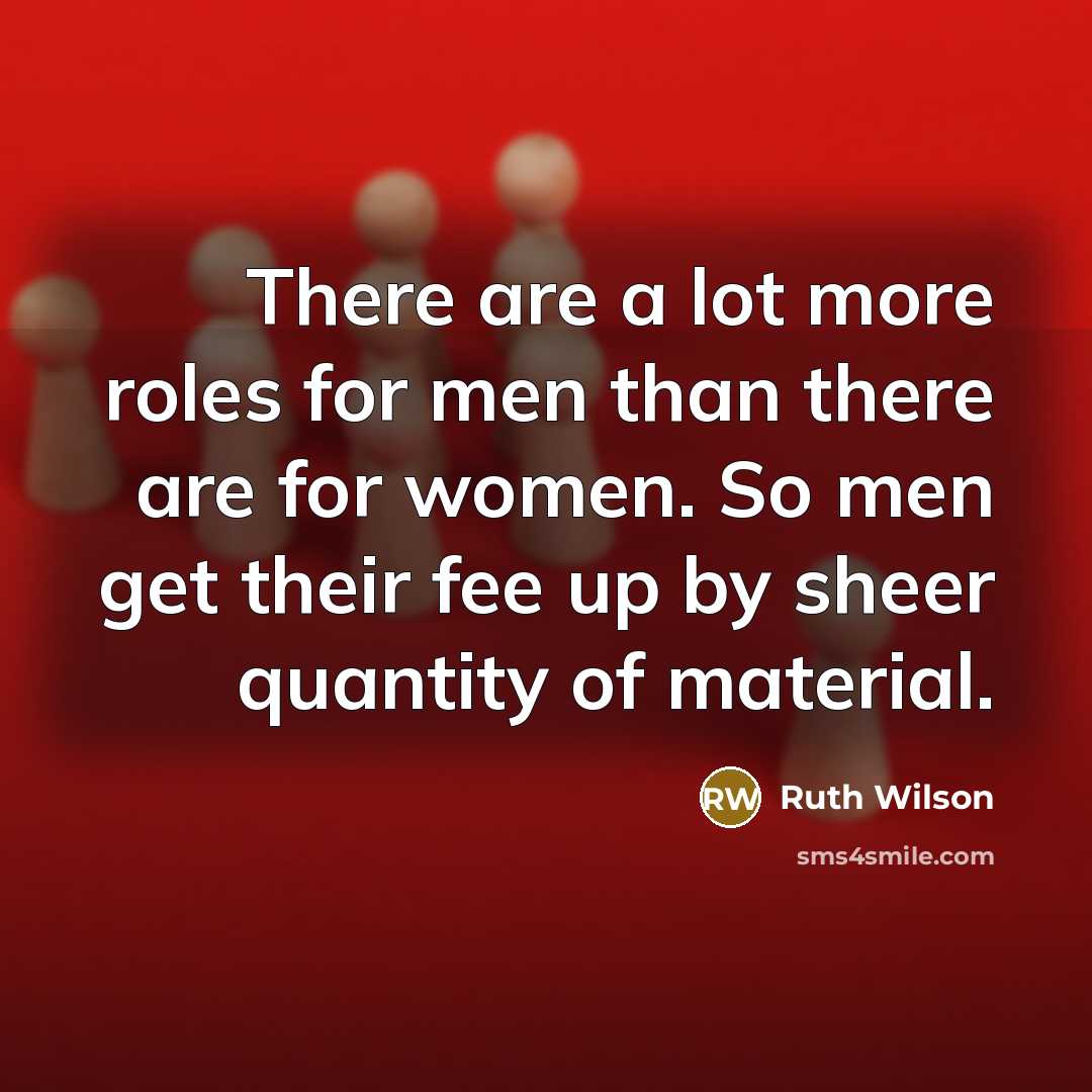 “There are a lot more roles for men than there…” quote by Ruth Wilson