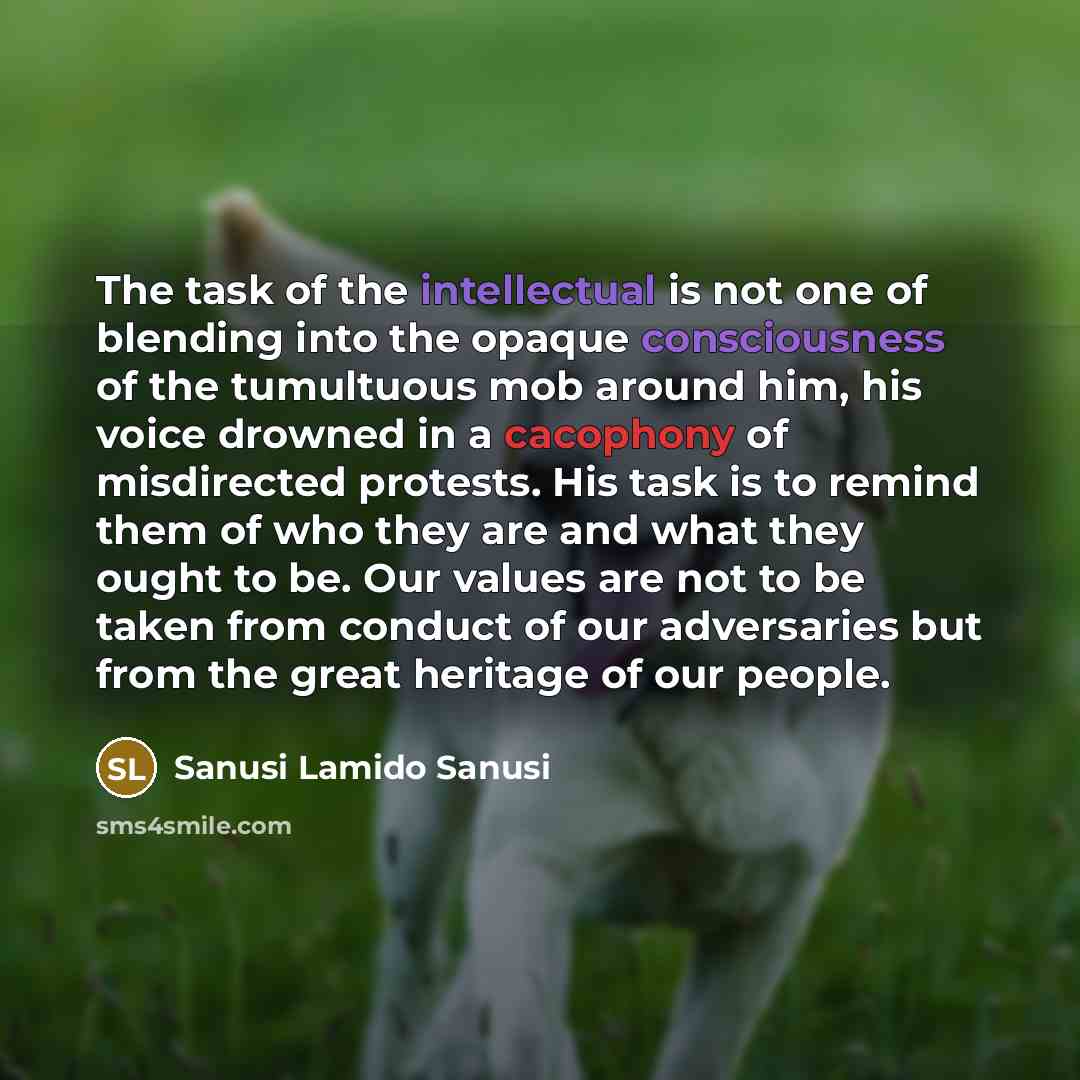 “The task of the intellectual is not one of blending…” quote by Sanusi Lamido Sanusi