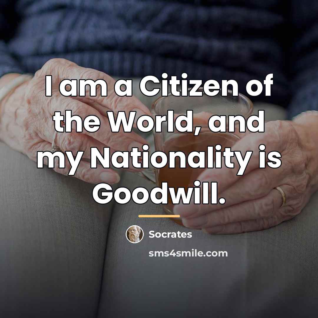 “I am a Citizen of the World, and my Nationality…” quote by Socrates