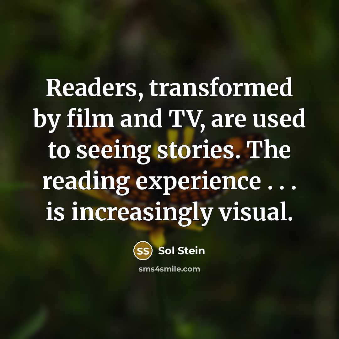 “Readers, transformed by film and TV, are used to seeing…” quote by Sol Stein