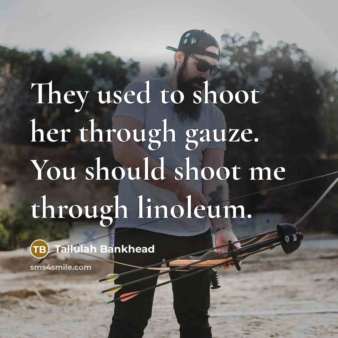“They used to shoot her through gauze. You should shoot…” quote by Tallulah Bankhead