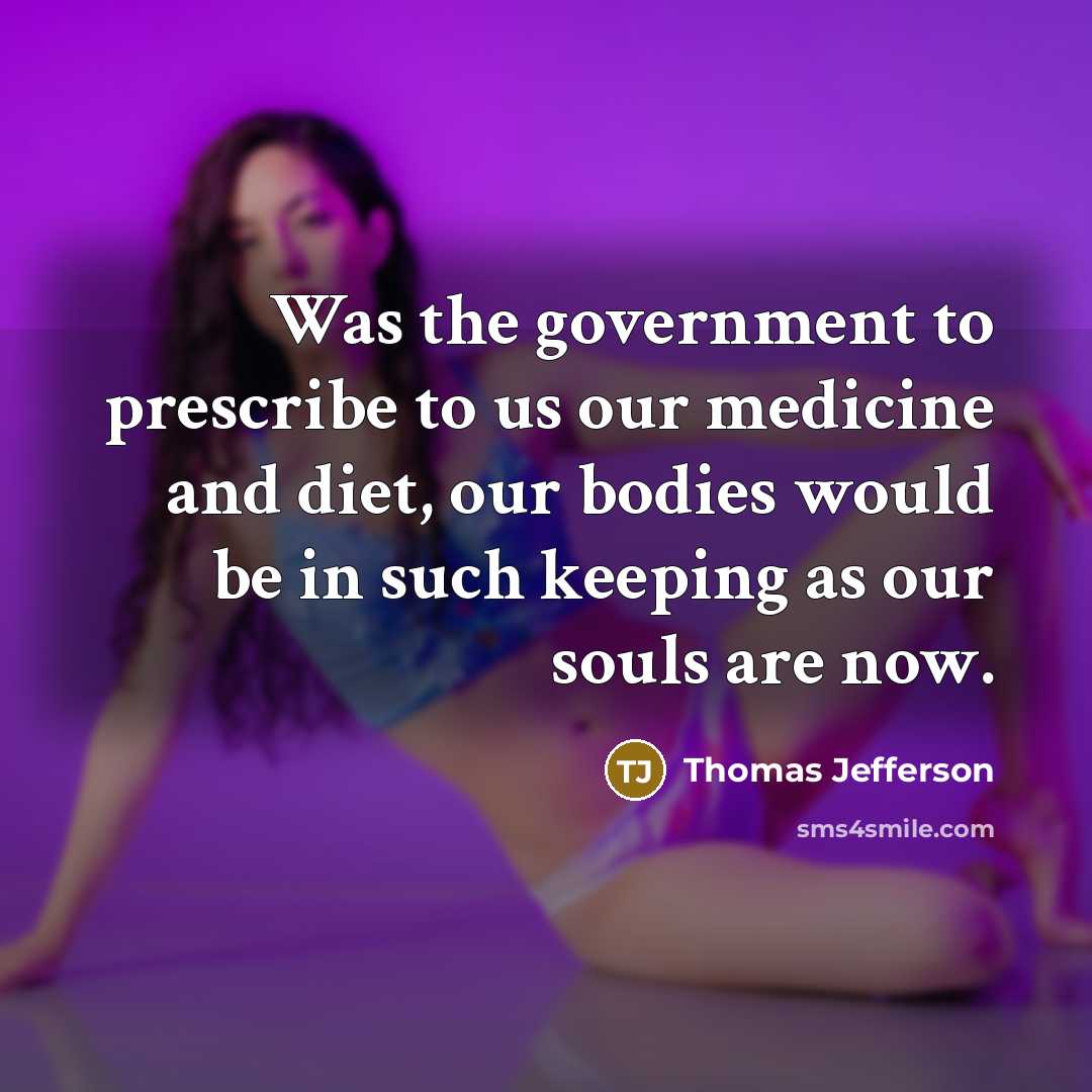 “Was the government to prescribe to us our medicine and…” quote by Thomas Jefferson